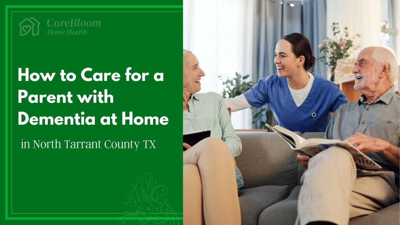 How to Care for a Parent with Dementia at Home